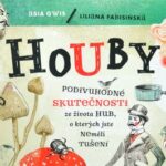 Houby – Podivuhodné skutečnosti ze života hub, o kterých jste neměli tušení